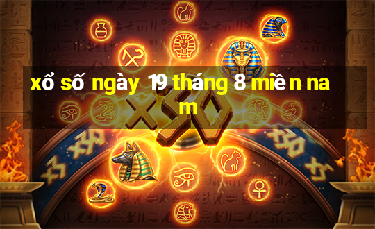 xổ số ngày 19 tháng 8 miền nam