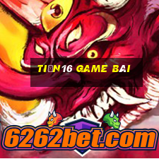 tiền16 game bài