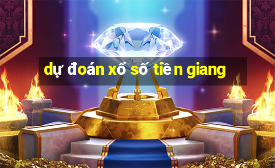 dự đoán xổ số tiền giang