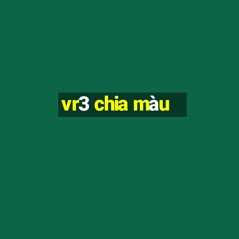 vr3 chia màu