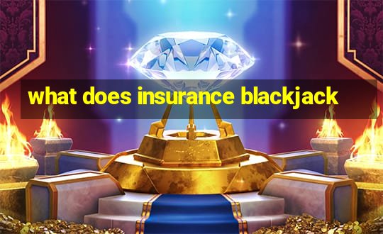 what does insurance blackjack