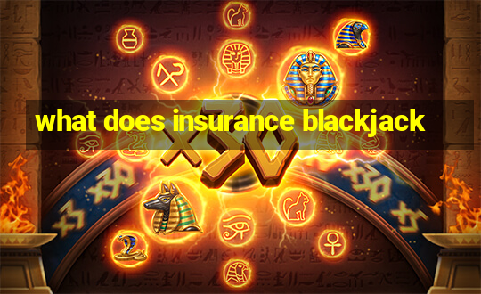 what does insurance blackjack