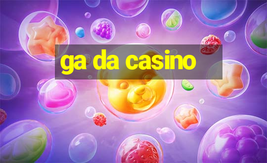 ga da casino