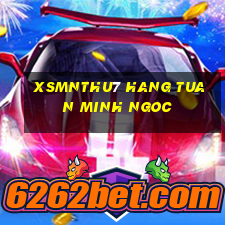 xsmnthu7 hang tuan minh ngoc