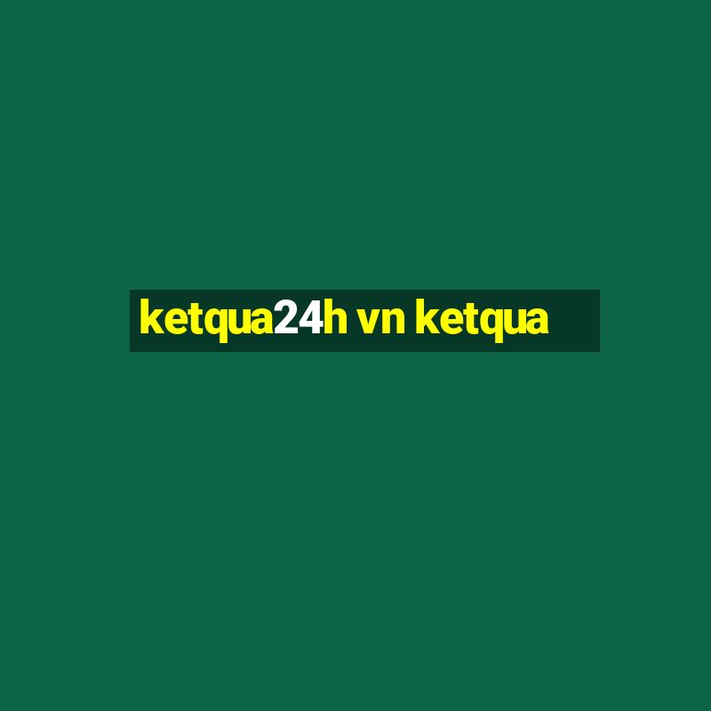 ketqua24h vn ketqua