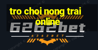 tro choi nong trai online