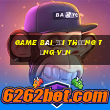 game bài đổi thưởng tặng vốn