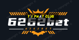 tải phát club