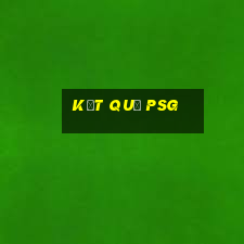 kết quả psg