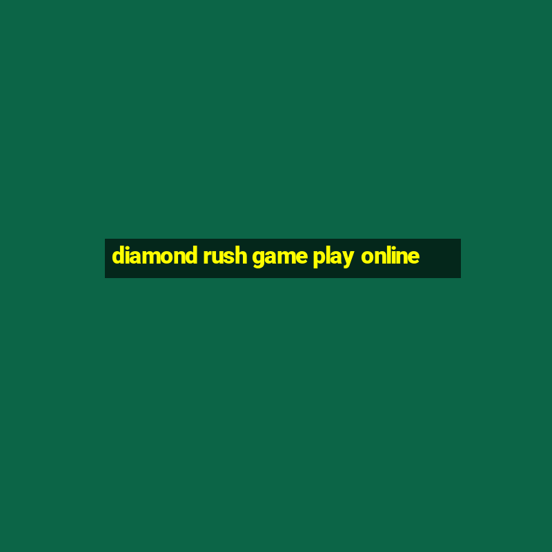 diamond rush game play online