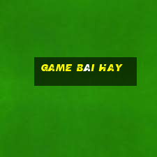 game bài hay