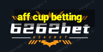 aff cup betting