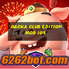 gacha club edition mod ios