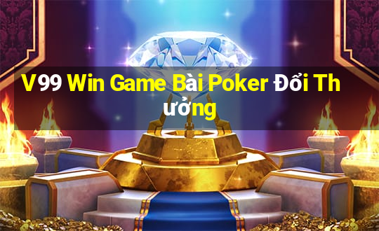 V99 Win Game Bài Poker Đổi Thưởng