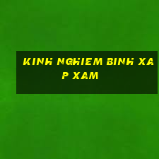 kinh nghiem binh xap xam