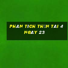 Phân tích thần tài 4 ngày 23