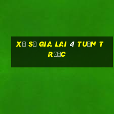 xổ số gia lai 4 tuần trước