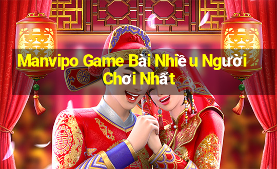 Manvipo Game Bài Nhiều Người Chơi Nhất