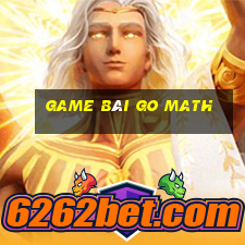 game bài go math