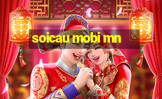 soicau mobi mn