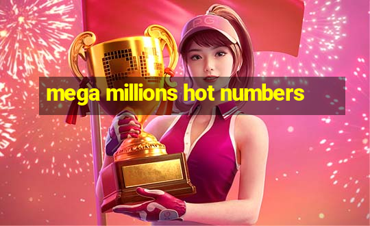 mega millions hot numbers