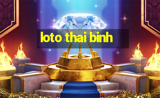 loto thai binh