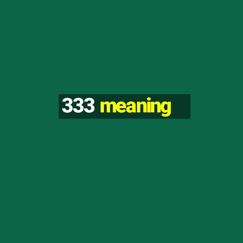 333 meaning