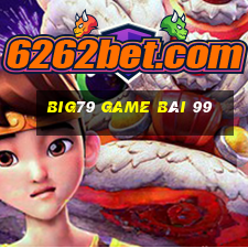 Big79 Game Bài 99