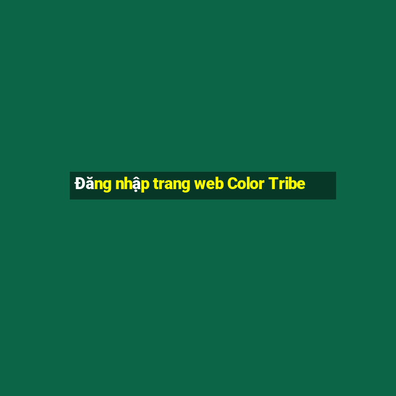 Đăng nhập trang web Color Tribe