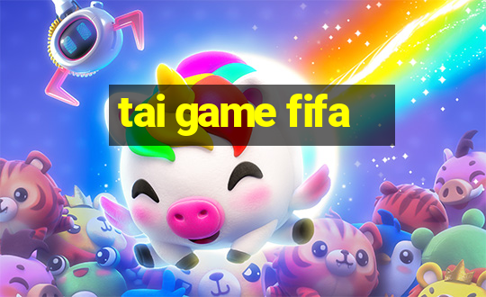 tai game fifa