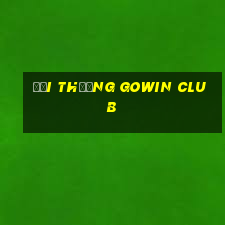 đổi thưởng gowin club