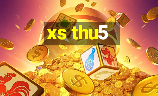 xs thu5