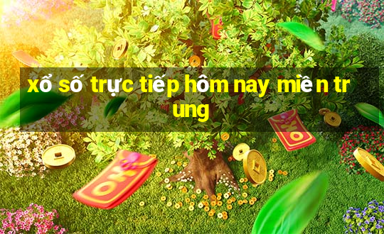 xổ số trực tiếp hôm nay miền trung