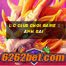 Lộc Club Choi Game Đánh Bài