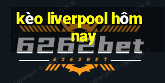 kèo liverpool hôm nay