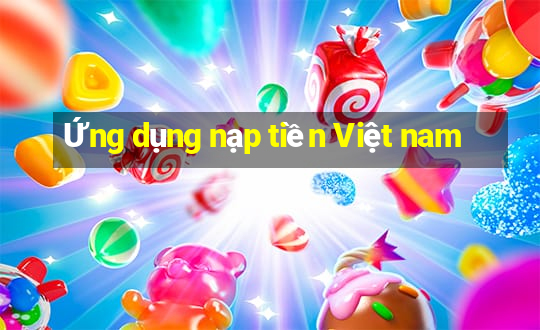 Ứng dụng nạp tiền Việt nam