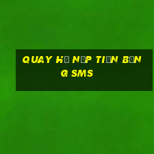 quay hũ nạp tiền bằng sms