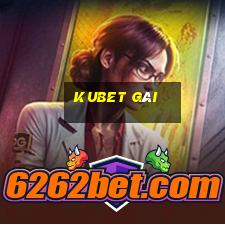 kubet gái