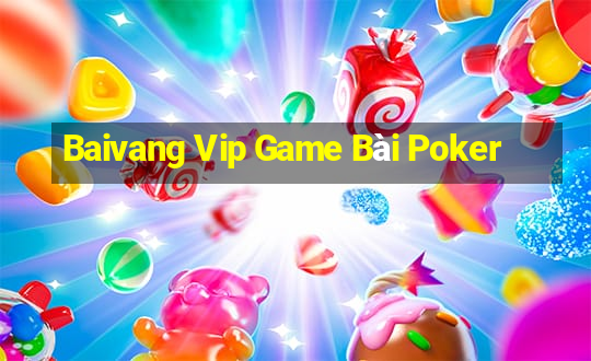 Baivang Vip Game Bài Poker