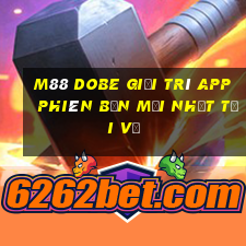 M88 Dobe giải trí app Phiên bản mới nhất Tải về