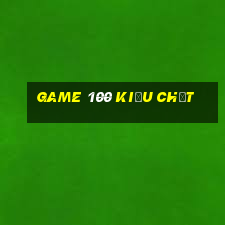 game 100 kiểu chết