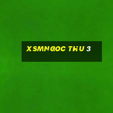 xsmngoc thu 3