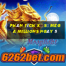 Phân tích Xổ Số mega millions ngày 5