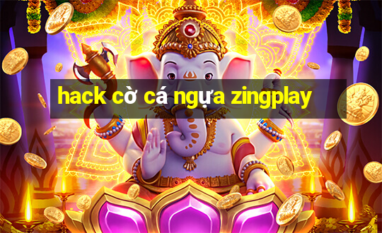 hack cờ cá ngựa zingplay