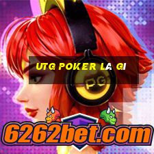 utg poker là gì