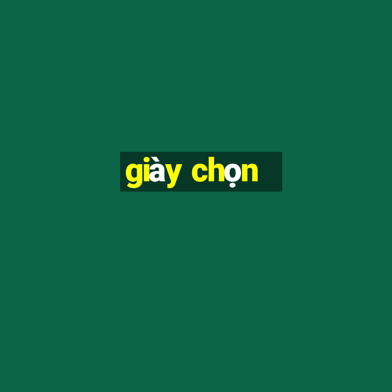 giày chọn