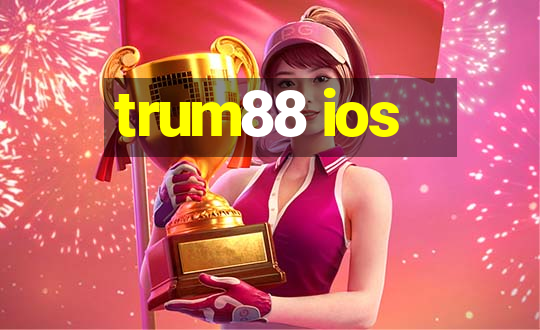 trum88 ios