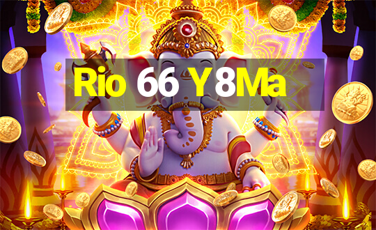 Rio 66 Y8Ma