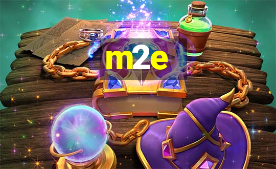 m2e