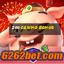 200 casino bonus